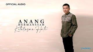 Anang Hermansyah - Ketulusan Hati (Official Audio)