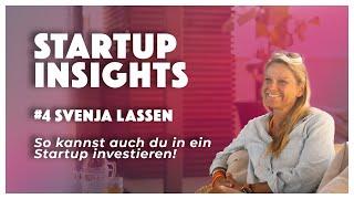 So kannst du investieren | Startup Insights | Folge #4 Svenja Lassen