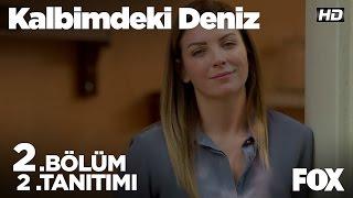 Kalbimdeki Deniz 2. Bölüm 2. Tanıtımı