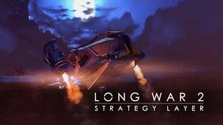 『XCOM 2』「Long War 2」初登場：戦略的要素