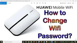 How to change wifi password of Huawei Mobile wifi hotspto Dongle in English