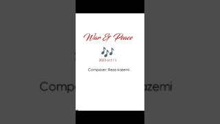 Music: War and Peace, Composer: Reza Kazemi