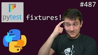 pytest: everything you need to know about fixtures (intermediate) anthony explains #487