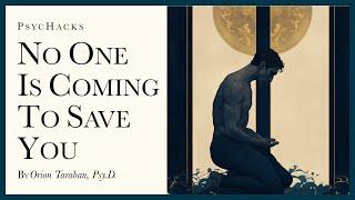 No one is coming to save you: you are the one you are waiting for