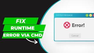Fix Runtime Error using CMD