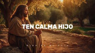 Dios te dice: Ten calma hijo, no dudes de mi poder y lo que haré en ti | Dios es mi Guía