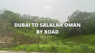 Dubai to Salalah By Road | Complete Guide 2022 | Full Detailed Info | Episode 1 #salalah