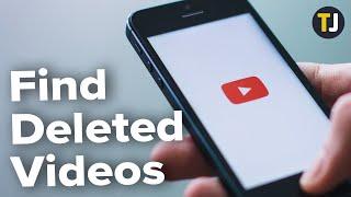 How to Find Deleted Youtube Videos