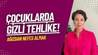 Çocuklarda Gizli Tehlike! - Ağızdan Nefes Almak