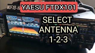 YAESU FTDX101 - SELECT Antenna ,123