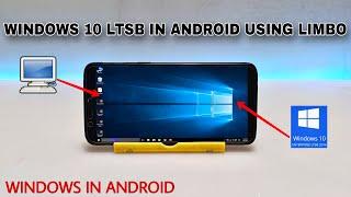 Run Windows 10 LTSB In Android Smartphone Using Limbo PC Emulator | Windows in Android