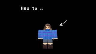 How to make Frisk on roblox