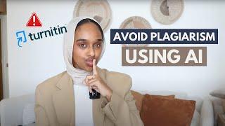 How to Avoid Being Flagged When Using AI | How To Get a Low Turnitin Similarity Score