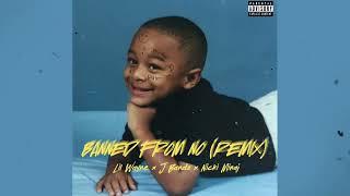 Banned From NO (Remix) - Lil Wayne, Nicki Minaj & J Bandz