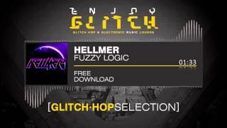 Hellmer - Fuzzy Logic - GLITCH HOP FREE DOWNLOAD