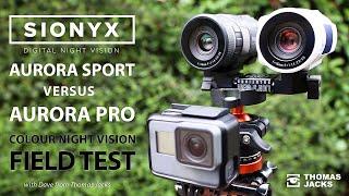 The SiOnyx Aurora Sport versus Aurora Pro