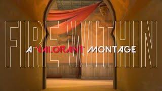 Fire Within (Valorant Montage)
