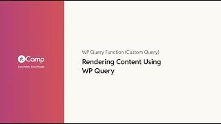 Rendering Content Using WP Query