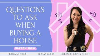 Questions to ask when buying a house | Questions to ask when viewing a house | Vallejo, CA | Solano