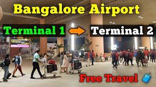 Bengaluru Airport from Terminal 1 To Terminal 2 | Free Transportation