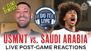 USMNT vs. SAUDI ARABIA - LIVE POST-GAME REACTIONS w/ CLINT DEMPSEY - GOLD CUP - 6/19 @ 11:15PM ET