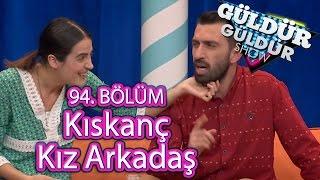 Güldür Güldür Show 94. Bölüm, Kıskanç Kız Arkadaş