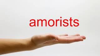 How to Pronounce amorists - American English