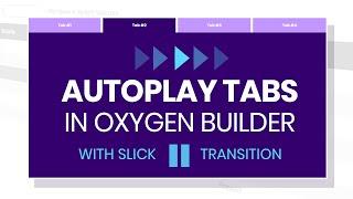 How to Autoplay Tabs in Oxygen Builder - fully responsive!