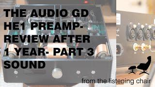 Review of the Audio GD HE1 XLR Preamp After 1 Year- Part 3- Sound