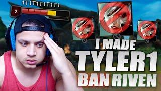 I MADE TYLER1 PERMABAN RIVEN AFTER THIS GAME