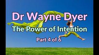 Dr Wayne Dryer The Power of Intention Part 4 of 6