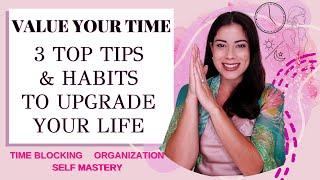 3 Top Time-Saving Tips To Level Up Your Life | Organization, Time Blocking, Self Mastery