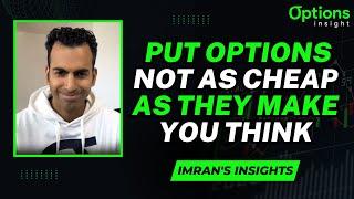 Put Options Not As Cheap As They Make You Think