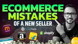 Biggest Mistakes I Made as a New Ecommerce Seller on Amazon & Flipkart | Ecommerce Business