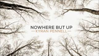 Kyran Pennell, Nowhere But Up - Fare Thee Well