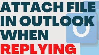 How to Attach File in Outlook When Replying?