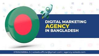 Soleeb Agency: The Best Digital Marketing Agency in Bangladesh