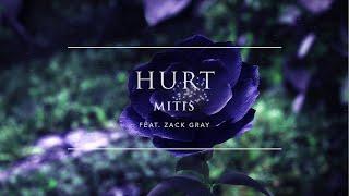 MitiS - Hurt feat. Zack Gray | Ophelia Records