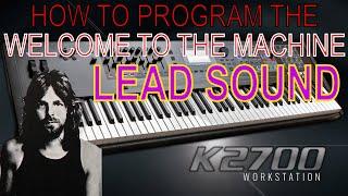 Kurzweil K2700 Tutorial: How to make the 'Welcome to the Machine' Lead