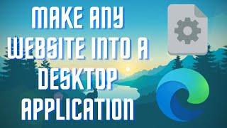 Make Any Website into a Desktop Application in Windows 11 | 2022