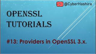 OpenSSL Tutorial Video-13 | Configuring Providers in OpenSSL 3.x