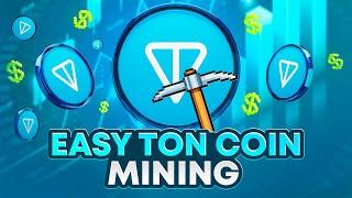 Mining TON Coin: Easy Steps to Earn Ton