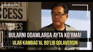 Robert Kiyosaki- Internetni portlatgan MOTIVATSIYA! BARCHA KO'RSIN! Hayotni o'zgartiradigan VIDEO!