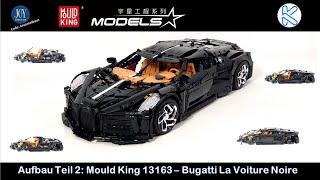 Teil 2 zum Aufbau des Flaggschiffs! Mould King 13163 Bugatti La Voiture Noire