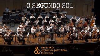 Nando Reis e Orquestra Petrobras Sinfônica - O Segundo Sol