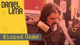 Daniel Lima - Wicked Game (Chris Isaak )