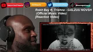 Rokit Bay ft. Trishna - GALZUU NOVSH (Official Music Video)| REACTION