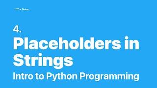 Python Programming #4 - Placeholders in Strings