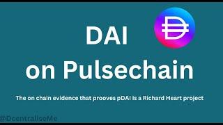 Dai on Pulsechain; the evidence that shows pDAI is a Richard Heart project