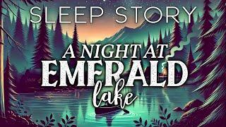 A Cozy Summer Camp Sleep Story: A Night at Emerald Lake